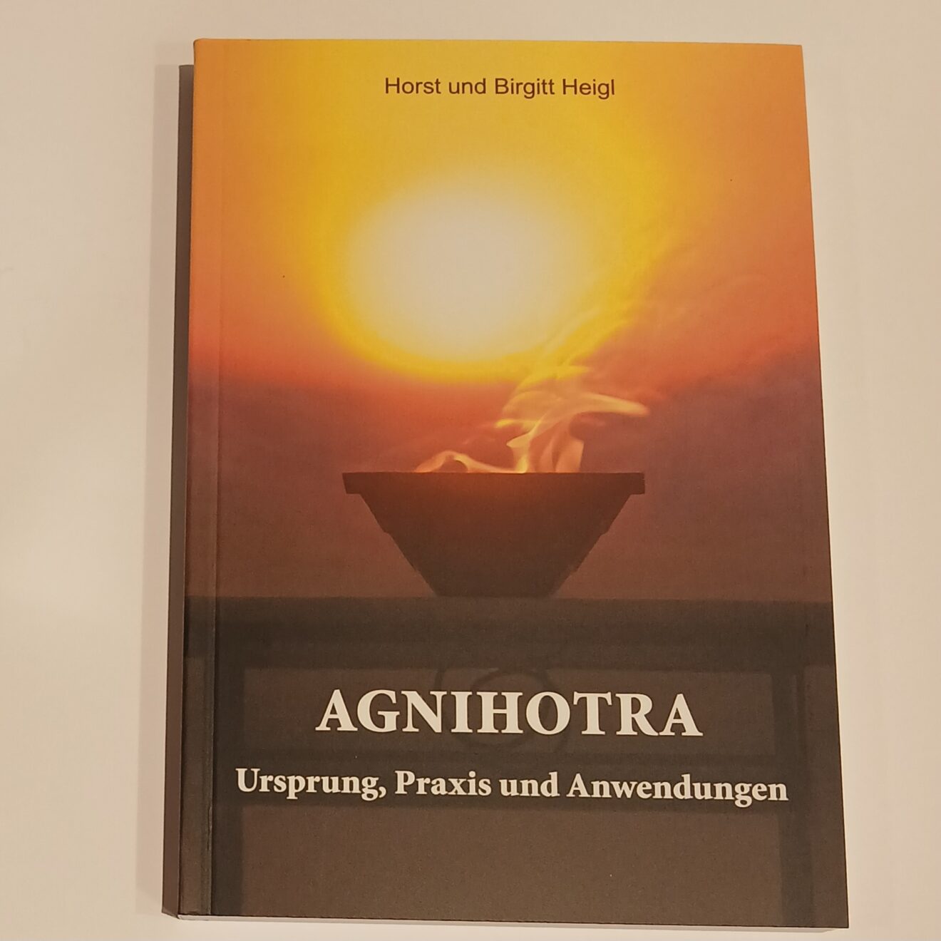 Horst und Birgitt Heigl: Agnihotra